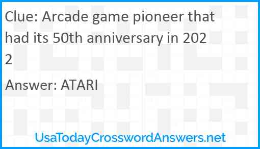Arcade game pioneer that had its 50th anniversary in 2022 Answer