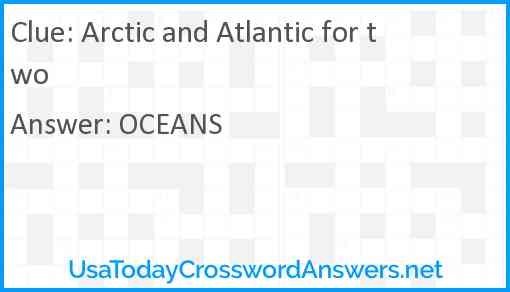 Arctic and Atlantic for two Answer