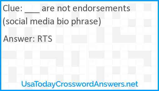 ___ are not endorsements (social media bio phrase) Answer