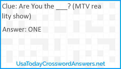 Are You the ___? (MTV reality show) Answer