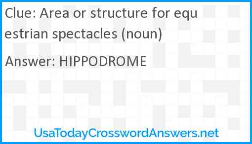 Area or structure for equestrian spectacles (noun) Answer
