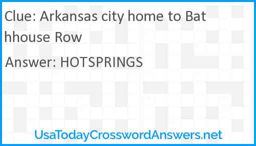Arkansas city home to Bathhouse Row Answer