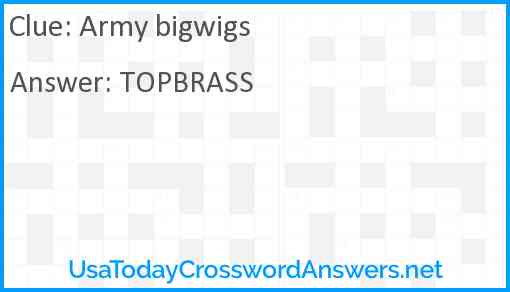 Army bigwigs Answer