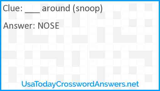 ___ around (snoop) Answer