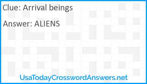 Arrival beings Answer