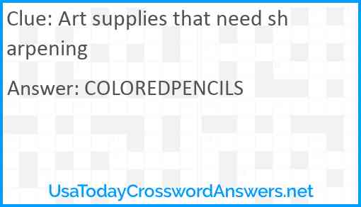 Art supplies that need sharpening Answer