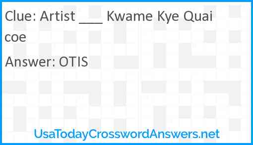 Artist ___ Kwame Kye Quaicoe Answer