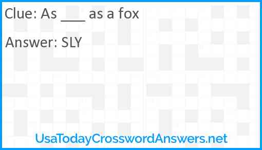As ___ as a fox Answer