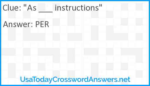 "As ___ instructions" Answer