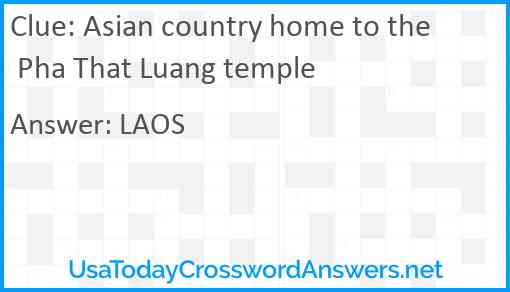 Asian country home to the Pha That Luang temple Answer