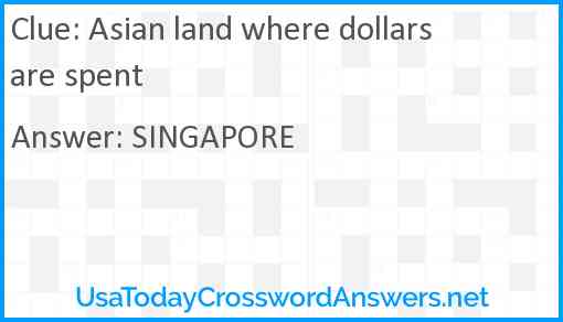 Asian land where dollars are spent Answer