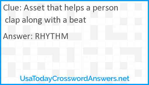 Asset that helps a person clap along with a beat Answer