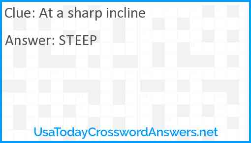 At a sharp incline Answer