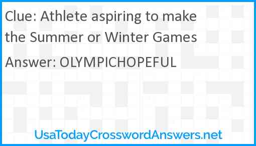Athlete aspiring to make the Summer or Winter Games Answer