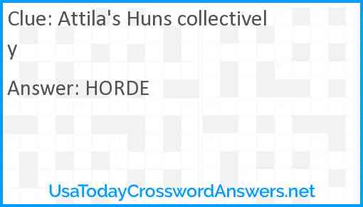Attila's Huns collectively Answer
