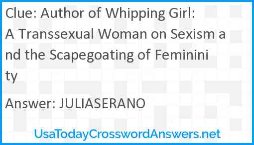 Author of Whipping Girl: A Transsexual Woman on Sexism and the Scapegoating of Femininity Answer
