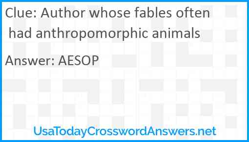 Author whose fables often had anthropomorphic animals Answer