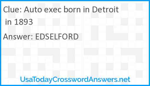 Auto exec born in Detroit in 1893 Answer