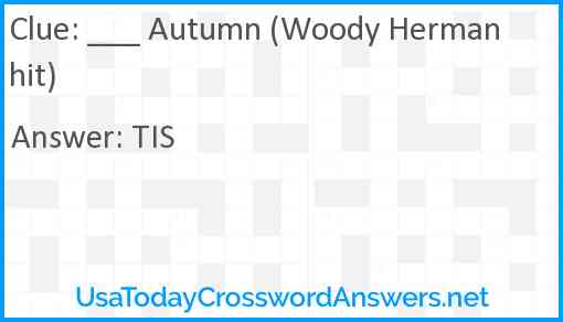 ___ Autumn (Woody Herman hit) Answer