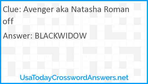 Avenger aka Natasha Romanoff Answer