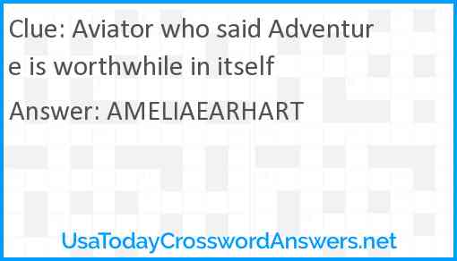 Aviator who said Adventure is worthwhile in itself Answer