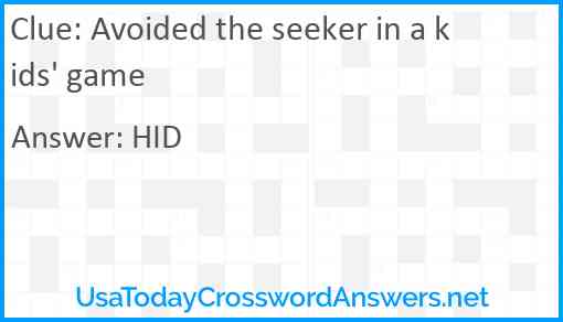 Avoided the seeker in a kids' game Answer