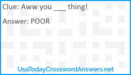 Aww you ___ thing! Answer