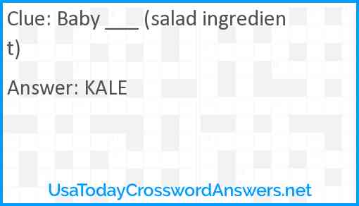 Baby ___ (salad ingredient) Answer