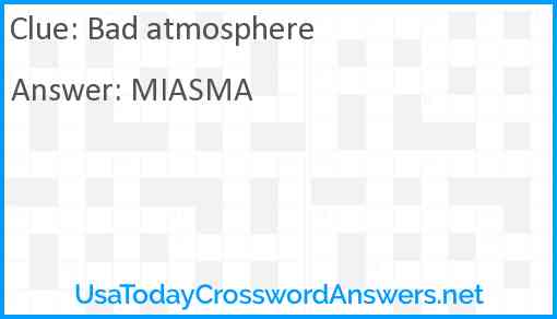 Bad atmosphere crossword clue UsaTodayCrosswordAnswers net