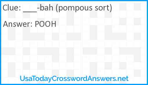 ___-bah (pompous sort) Answer