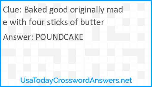 Baked good originally made with four sticks of butter Answer