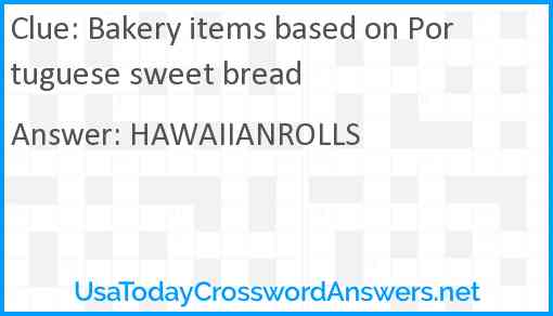 Bakery items based on Portuguese sweet bread Answer