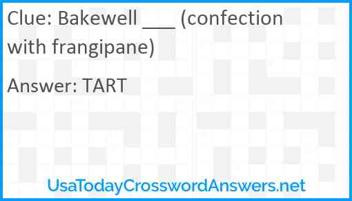 Bakewell ___ (confection with frangipane) Answer