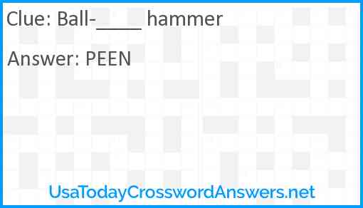 Ball-____ hammer Answer