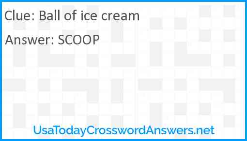 Ball of ice cream Answer