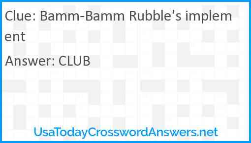 Bamm Bamm Rubble #39 s implement crossword clue UsaTodayCrosswordAnswers net