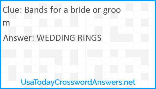 Bands for a bride or groom Answer