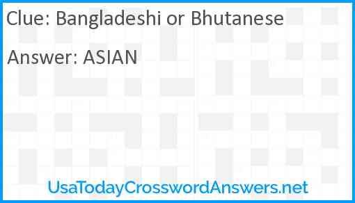 Bangladeshi or Bhutanese Answer