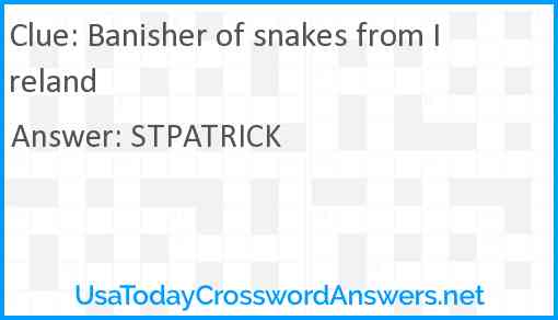 Banisher of snakes from Ireland Answer