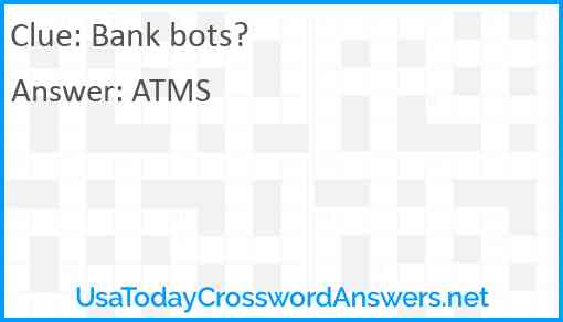 Bank bots? Answer