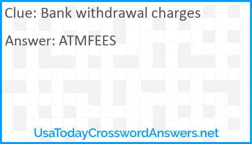 Bank withdrawal charges Answer
