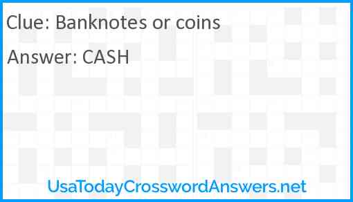 Banknotes or coins Answer