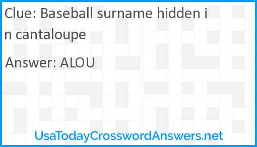 Baseball surname hidden in cantaloupe Answer