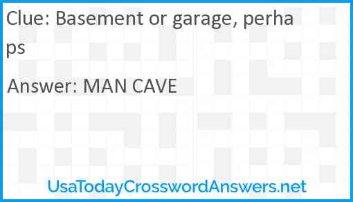 Basement or garage, perhaps Answer