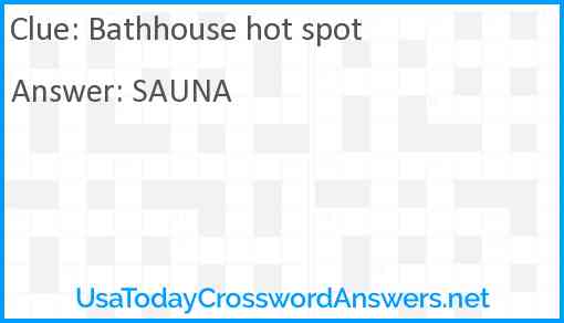 Bathhouse hot spot Answer