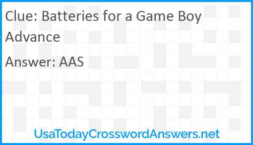 Batteries for a Game Boy Advance Answer