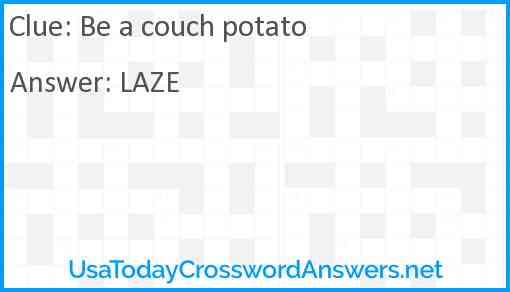 Be a couch potato Answer