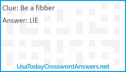 Be a fibber Answer