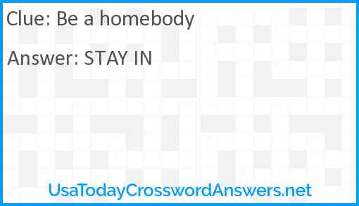 Be a homebody Answer