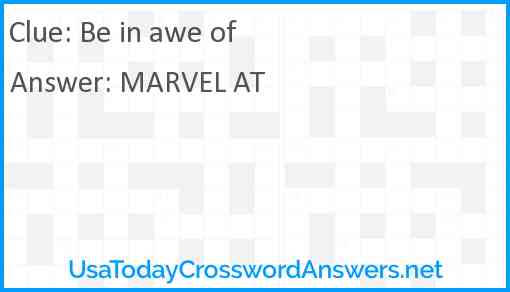 Be in awe of crossword clue UsaTodayCrosswordAnswers net